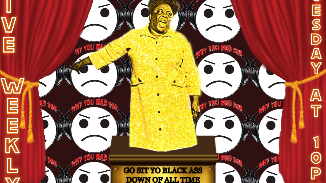 Mad Man Radio : Go Sit Yo Ass Down (For All Time!) Award Show