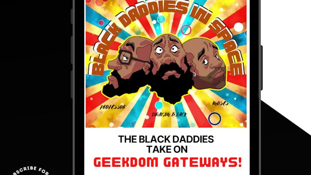 Black Daddies Take on GEEKDOM GATEWAYS