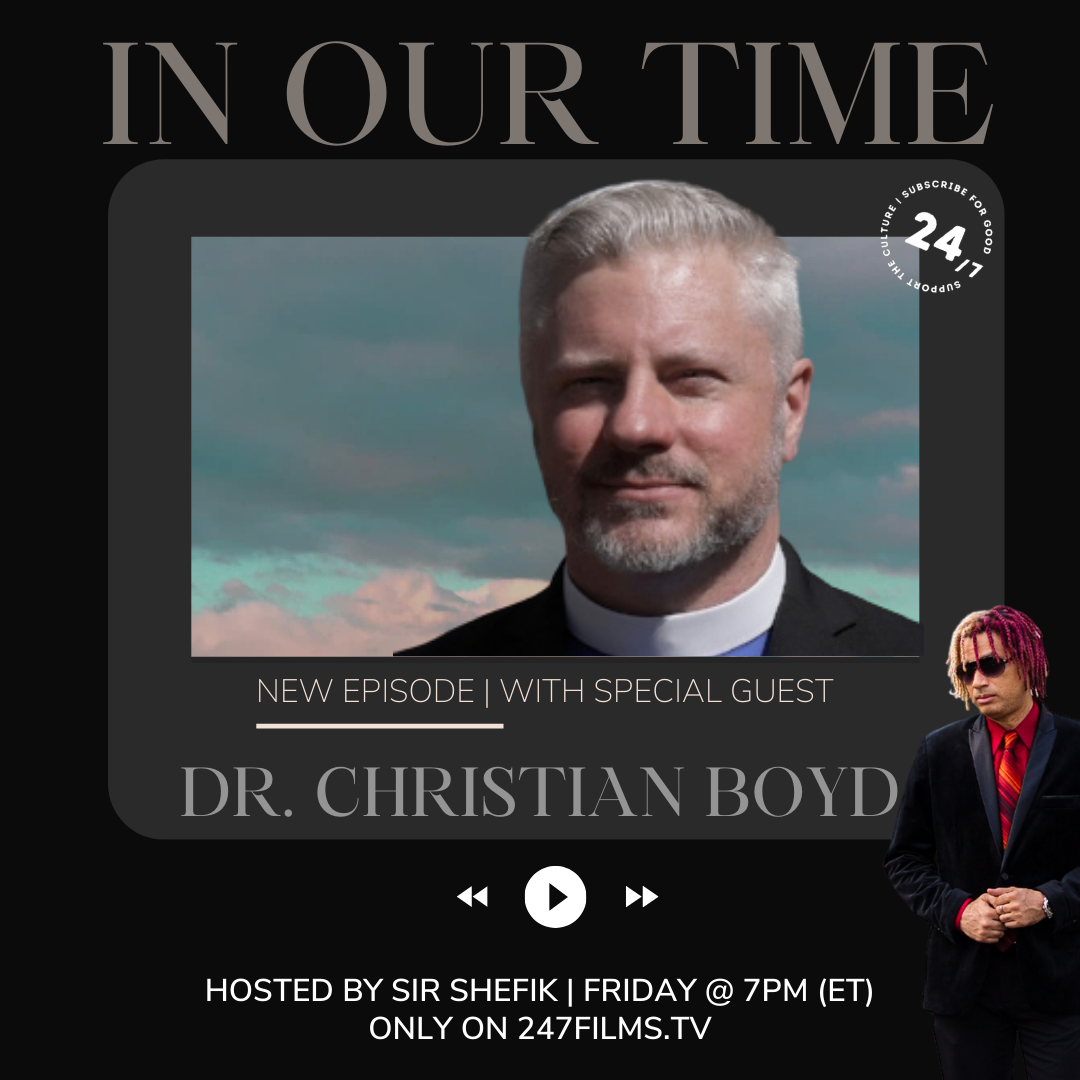In Our Time w/ SIR SHEFIK feat. Dr. Christian Boyd