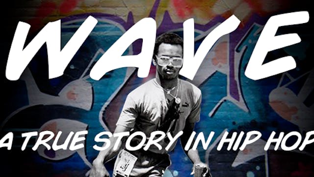 WAVE : A TRUE STORY IN HIP HOP