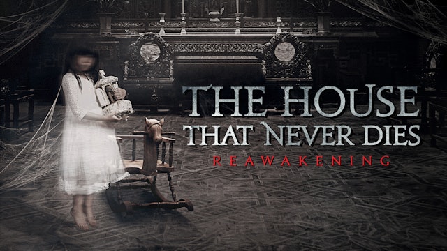 The House That Never Dies: Reawakening
