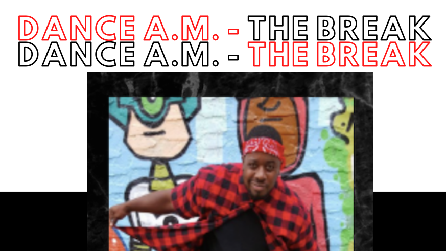 Dance A.M - The Break with Guest Lockadyle