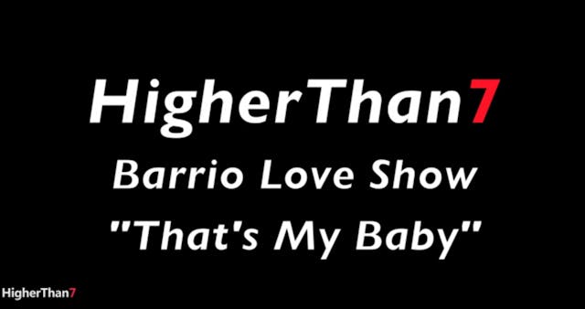 Barrio Love Concert - "That's My Baby...