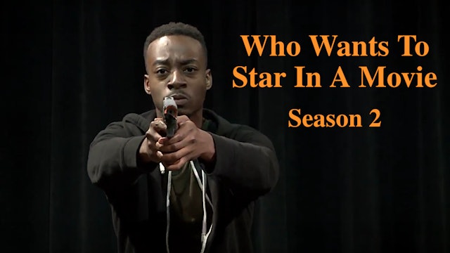 Who Wants To Star In A Movie - Season 2