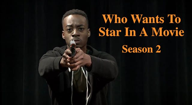 Who Wants To Star In A Movie - Season 2