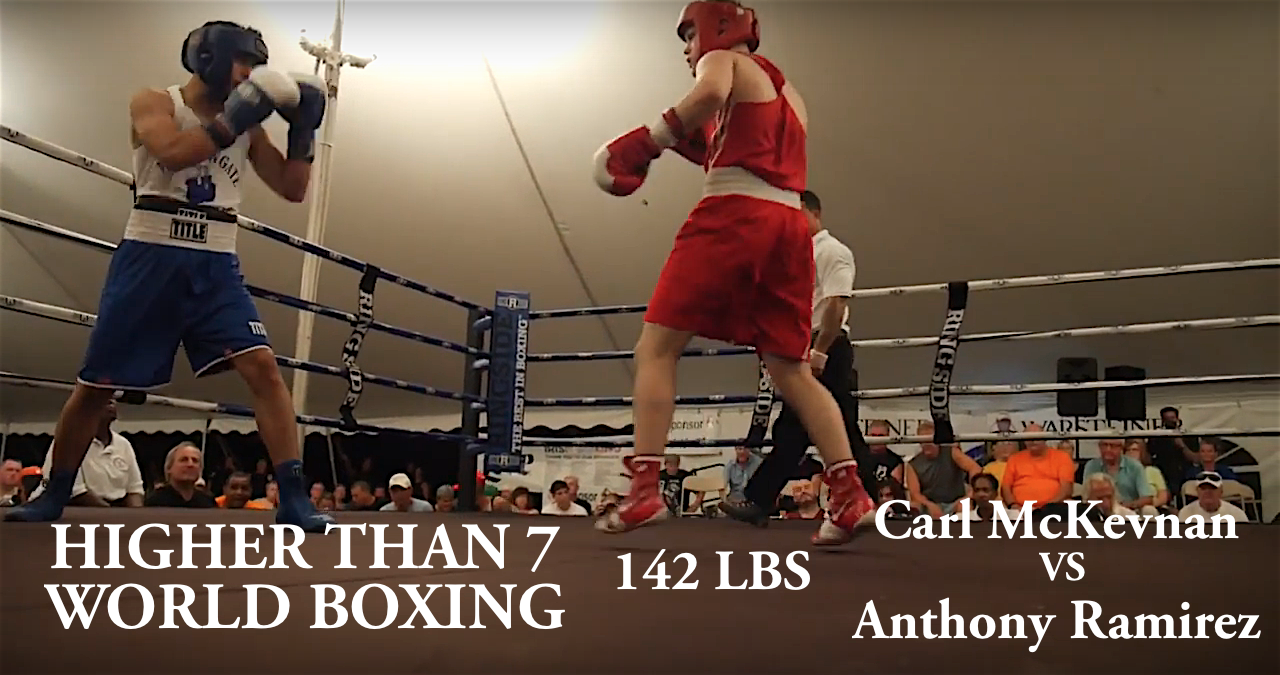 Higher Than 7 World Boxing - Carl McKevnan VS Anthony Ramirez - 142 LBS
