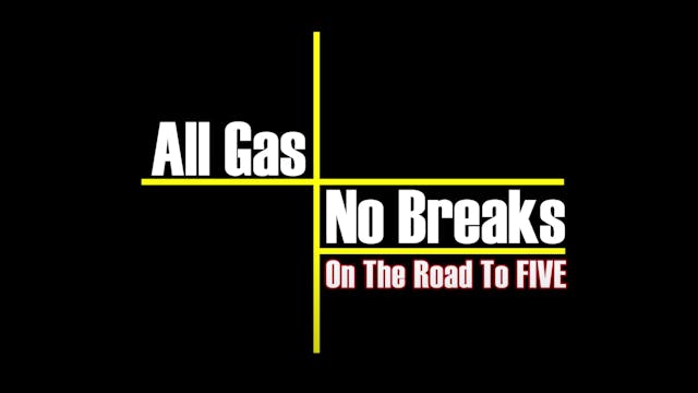 All Gas No Breaks - Episode 2