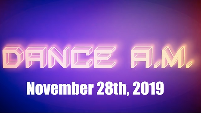 DANCE A.M. - Nov. 28th, 2019