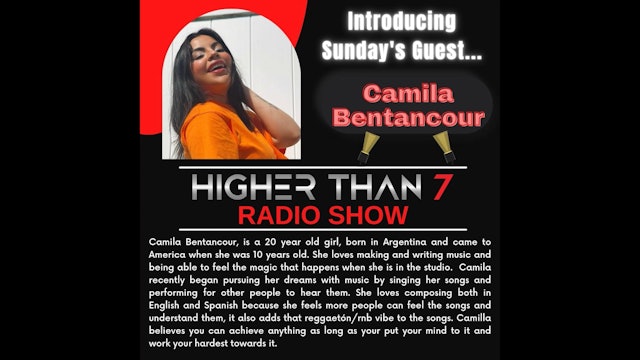 Higher Than 7 Radio Show - Camila Bentancour