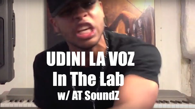 In The Lab w/ AT SoundZ - Udini La Voz