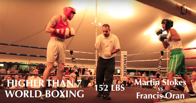 Higher Than 7 World Boxing - Martin Stokes VS. Francis Oran - 152 LBS