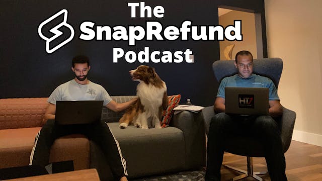 The SnapRefund Podcast - Episode 16: ...