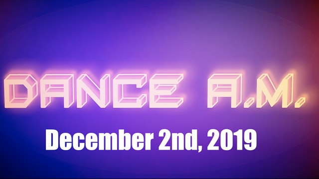 DANCE A.M. - Dec. 2nd, 2019