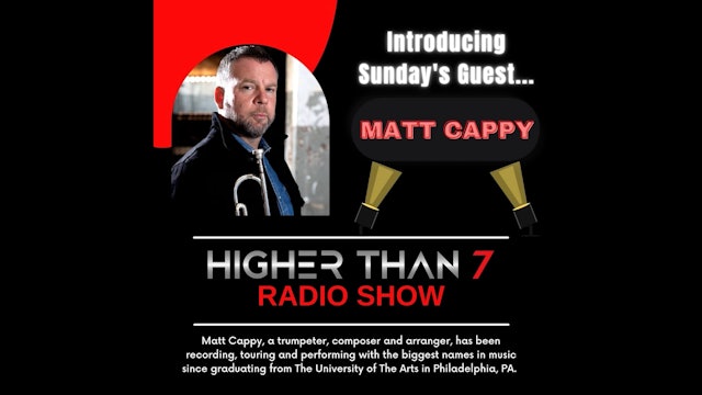 Higher Than 7 Radio Show - Matt Cappy