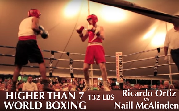 Higher Than 7 World Boxing Naill McAlinden VS. Ricardo Ortiz - 132 LBS