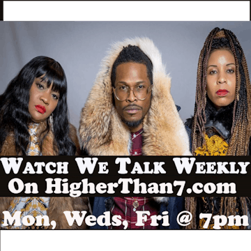 We Talk Weekly "After The Talk" - Ep. 18