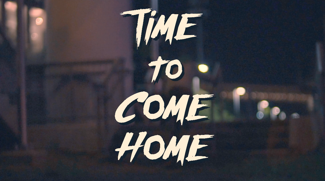 Time to Come Home