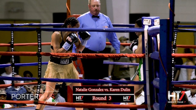 Higher Than 7 Boxing: Natalie "Tuffy" Gonzalez vs. Karen Dulin