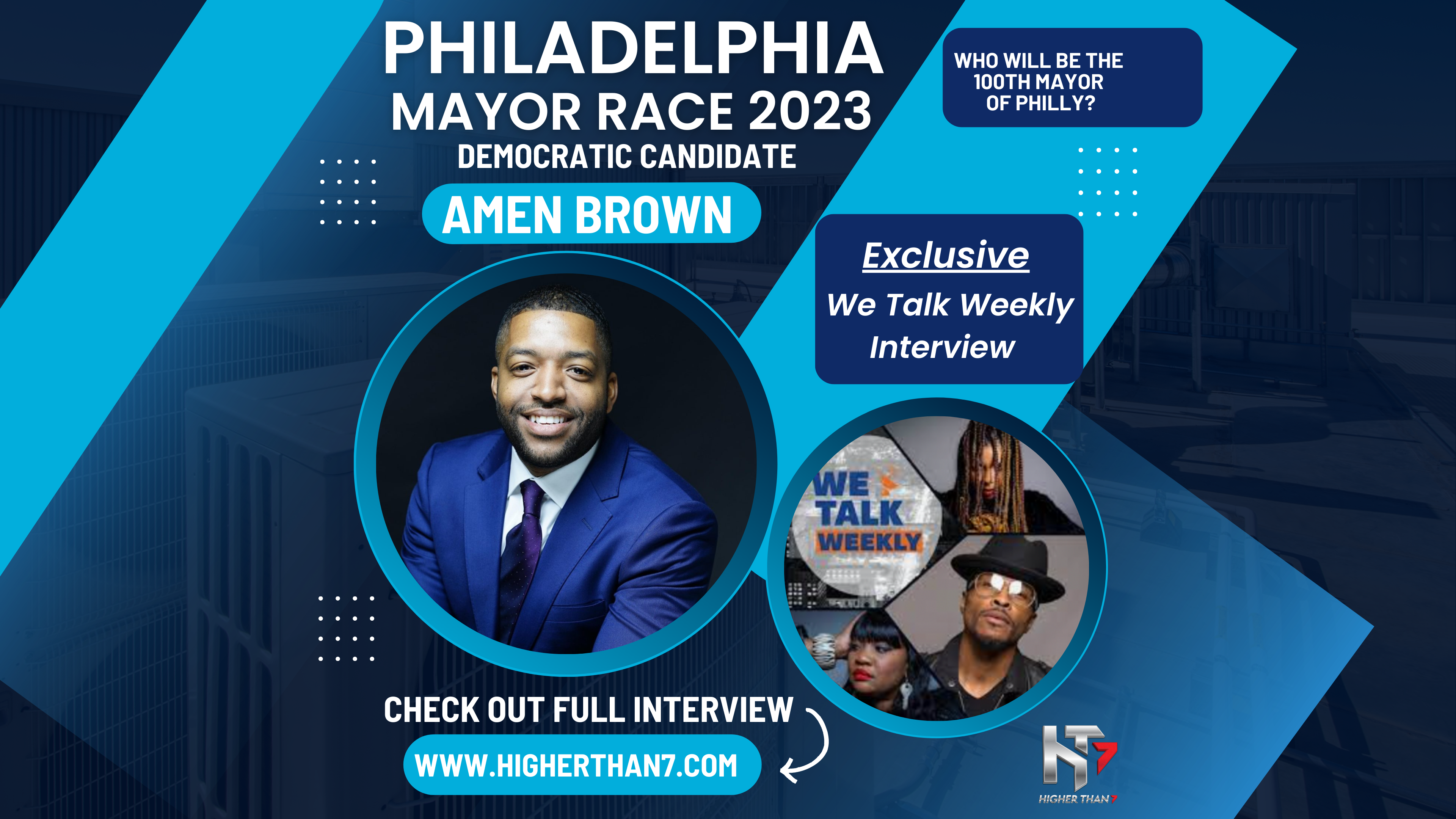 We Talk Weekly - Amen Brown - Philadelphia Mayoral Campaign