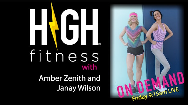HIGH Fitness | 50 min | Amber Zenith & Janay Wilson | Friday 9:15 am LIVE