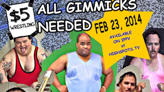 $5 Wrestling: All Gimmicks Needed