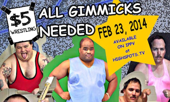 $5 Wrestling: All Gimmicks Needed
