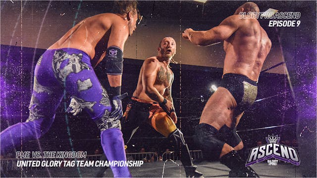 Ascend Ep 9: PME VS The Kingdom