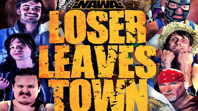 NAWA: Loser Leaves Town