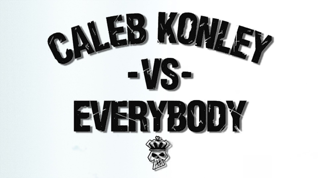 Caleb Konley VS Everybody