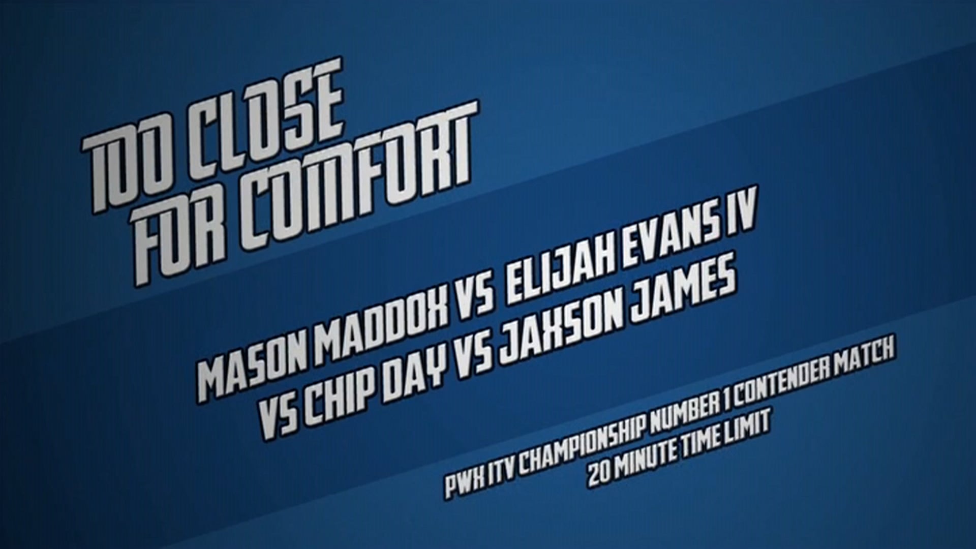 PWX: Too Close For Comfort