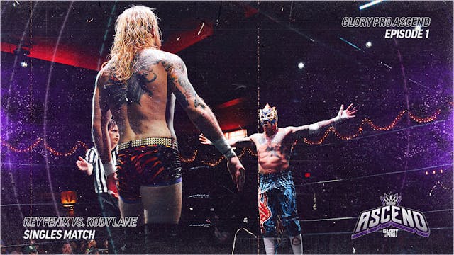 Ascend Ep 1: Rey Fenix Vs Kody Lane