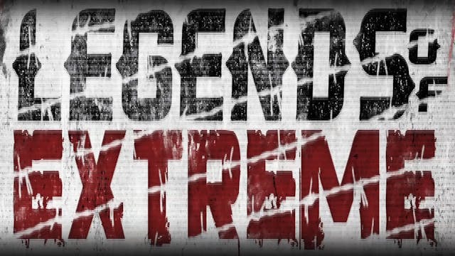 Legends of Extreme: Pioneering Contro...