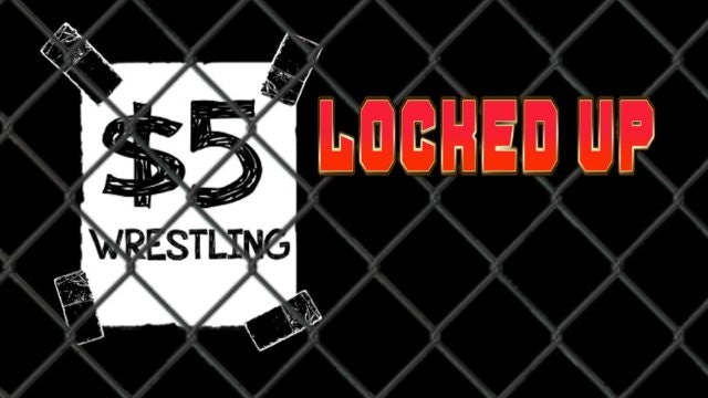 $5 Wrestling: Locked Up