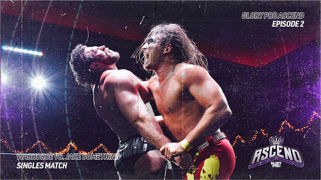 Ascend Ep 2: Warhorse VS Something