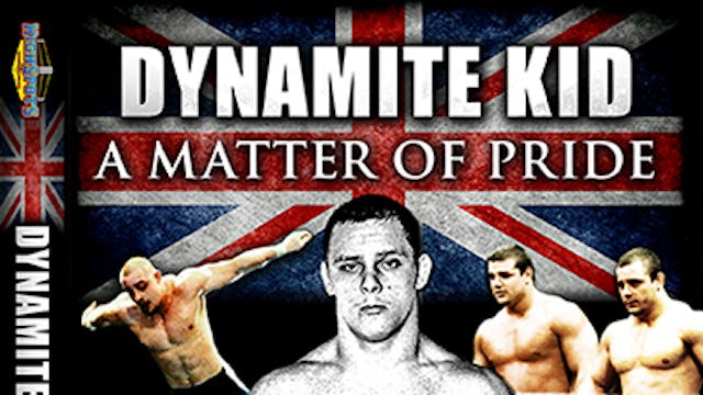 Dynamite Kid: A Matter Of Pride