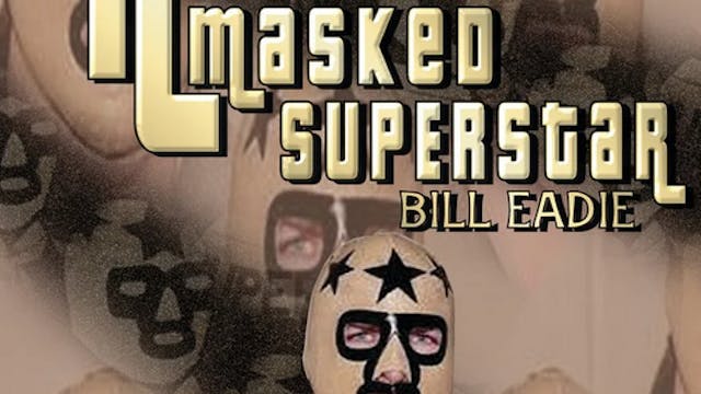 Masked Super Star Bill Eadie Interview