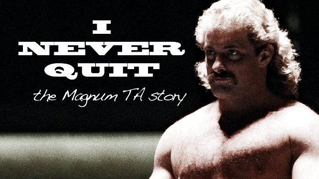 I Never Quit: The Magnum TA Story