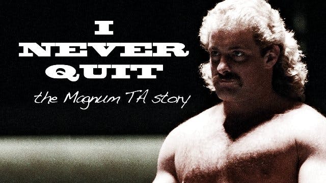 I Never Quit: The Magnum TA Story