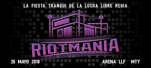 Riot Lucha: RIOTMania