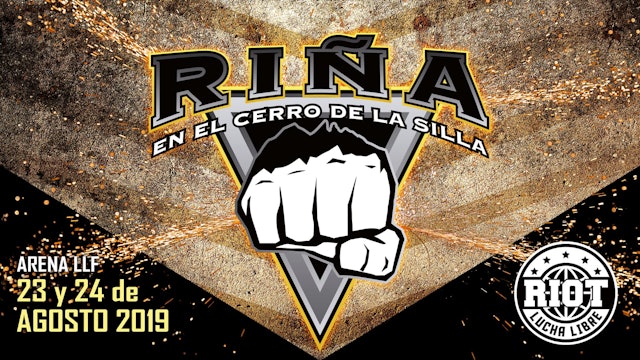 Riot Lucha: La Rina en el Cerro de la Silla Night 1