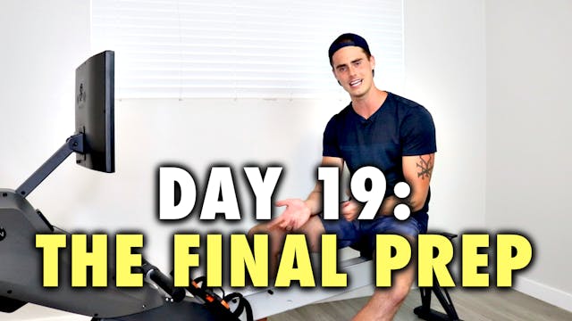 ROW-20 - Day 19 - The Final Prep