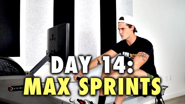 ROW-20 - Day 14 - MAX SPRINTS!