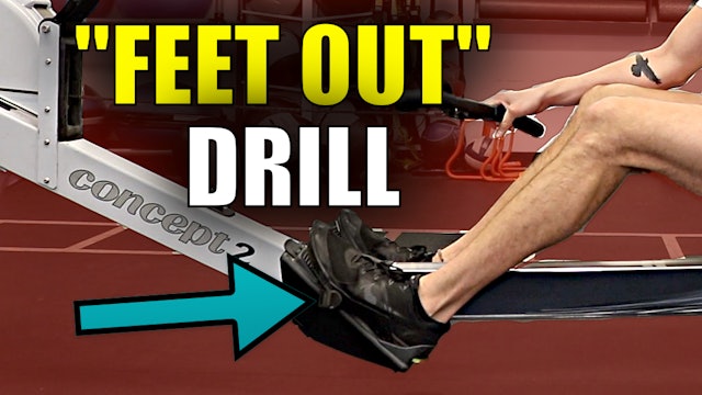 The "Feet Out" Rowing Drill