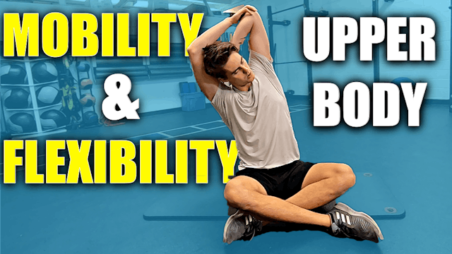 Upper Body Flexibility & Mobility