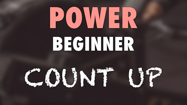 "Count Up" (Beginner) Power Workout