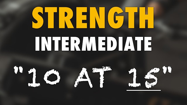 10 at 15 (Intermediate) Strength Row