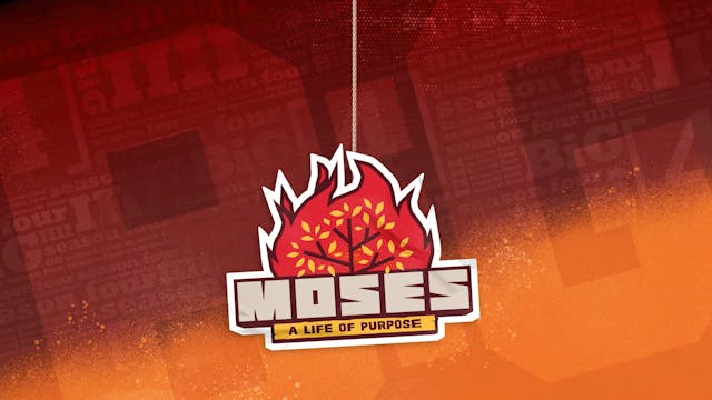 8-12 Years Old | Theme Screen | Moses - A Life Of Purpose