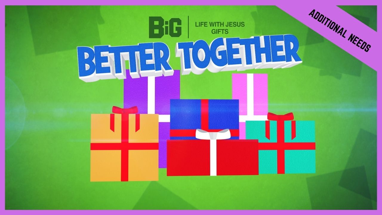 Better Together Additional/Special Needs (BETA version) BiG+