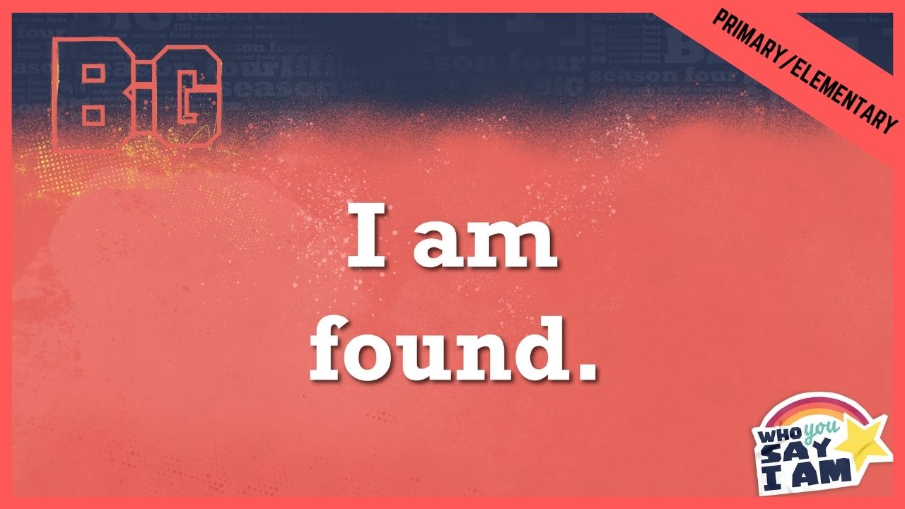 I Am Found | Primary/Elementary