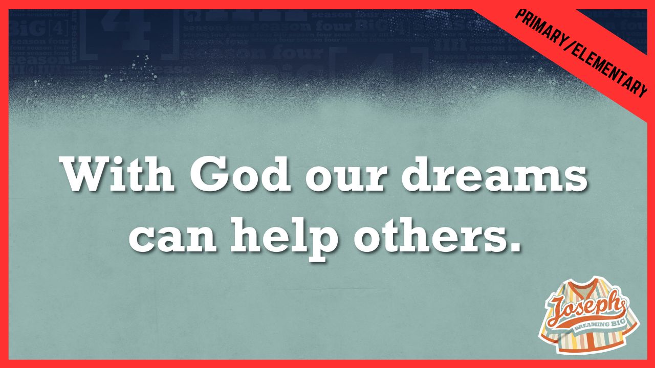 With God Our Dreams Can Help Others | Primary/Elementary